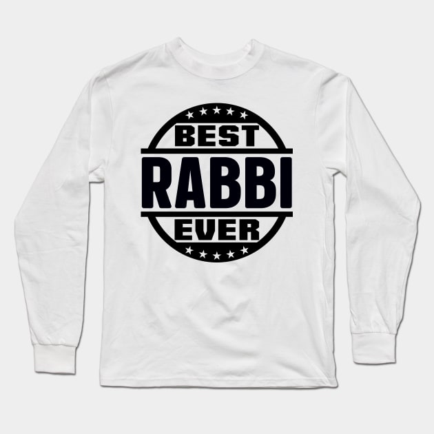 Best Rabbi Ever Long Sleeve T-Shirt by colorsplash